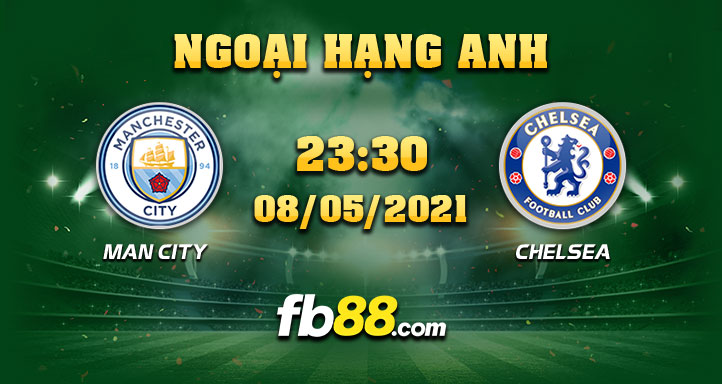 fb88 soi keo Man City vs Chelsea 08-05-2021