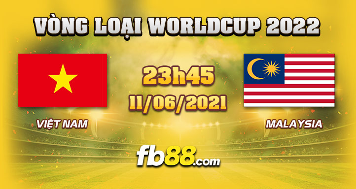 fb88 soi keo Viet Nam vs Malaysia 11-06-2021
