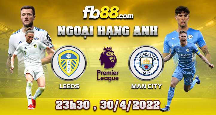 fb88 soi kèo Leeds vs Man City 30-04-2022
