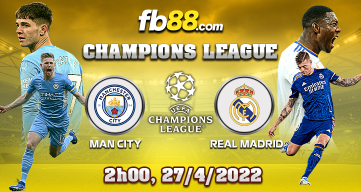 fb88 soi kèo Man City vs Real Madrid 27-04-2022
