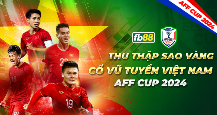 fb88 khuyen mai thu thap sao vang aff cup 2024