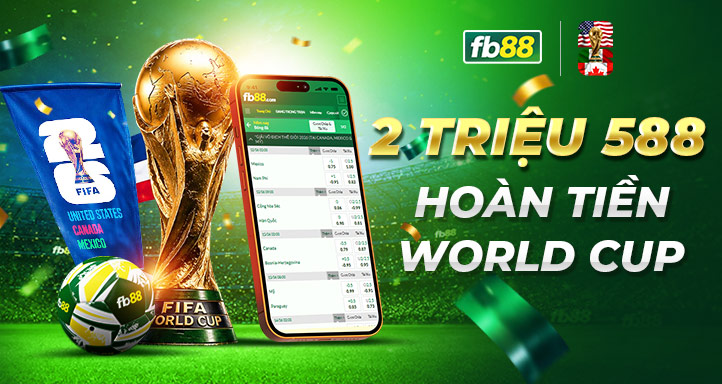 khuyen mai hoan tien world cup 2 trieu 588 vnd